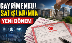 Gayrimenkul Satışlarında Yeni Dönem