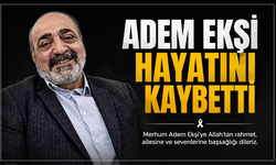Adem Ekşi Hayatını Kaybetti