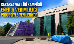Sakarya Valiliği Kampüsü Enerji Verimliliği Projesiyle Yenileniyor