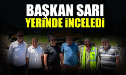 Başkan Sarı saha çalışmalarını yerinde inceledi