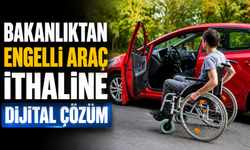 Engelli araç ithalatında yeni dönem!