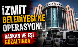 İzmit Belediyesi'ne operasyon: Başkan gözaltında