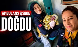 112 Acil Sağlık Ekipleri Ambulans İçerisinde Doğuma Başarıyla Müdahale Etti