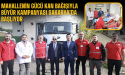 Mahallenin Gücü Kan Bağışıyla Büyür Kampanyası Sakarya’da Başlıyor