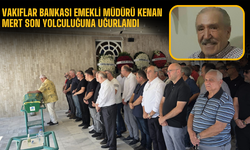 Vakıflar Bankası Emekli Müdürü Kenan Mert Son Yolculuğuna Uğurlandı