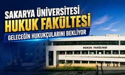Sakarya Üniversitesi Hukuk Fakültesi Geleceğin Hukukçularını Bekliyor