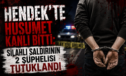 Hendek'te Husumet Kanlı Bitti: Silahlı Saldırının 2 Şüphelisi Tutuklandı