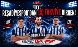 Reşadiyespor’dan üç takviye birden!