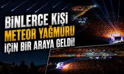 Perseid Meteor Yağmuru’na 25 Bin Kişi Akın Etti