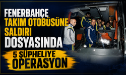 Fenerbahçe Otobüsüne Silahlı Saldırı Dosyasında 11 Yıl Sonra Yeni Operasyon!