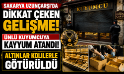 Sakarya Uzunçarşı’da dikkat çeken gelişme! Ünlü kuyumcuya kayyum atandı, altınlar kolilerle götürüldü