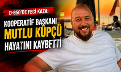 D-650’de feci kaza: Kooperatif Başkanı Mutlu Küpçü hayatını kaybetti