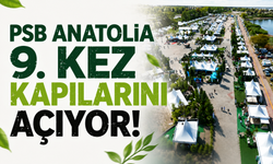 PSB Anatolia 9. Kez Kapılarını Açıyor!