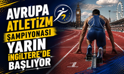 Avrupa Atletizm Şampiyonası Yarın İngiltere’de Başlıyor