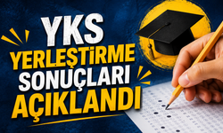 YKS yerleştirme sonuçları açıklandı