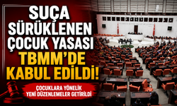 Suça sürüklenen çocuk yasası TBMM’de kabul edildi