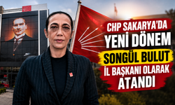 CHP Sakarya’da yeni dönem: Songül Bulut il başkanı olarak atandı