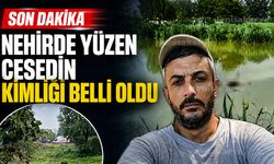 Sakarya Nehri’nde bulunan kişinin kimliği tespit edildi