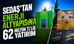 SEDAŞ'tan enerji altyapısına 62 milyon TL'lik yatırım