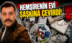 Hemşirenin evi şaşkına çevirdi!