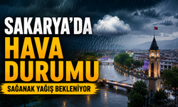 Sakarya’da Hava Durumu: Sağanak Yağış Bekleniyor