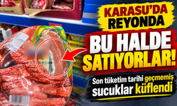 Karasu’da reyonda bu halde satıyorlar! Son tüketim tarihi geçmemiş sucuklar küflendi