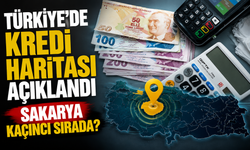 Türkiye’de Kredi Haritası Açıklandı: Sakarya kaçıncı sırada?