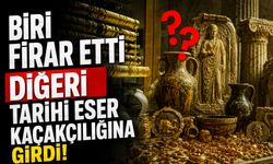 Biri firar etti diğeri tarihi eser kaçakçılığına girdi