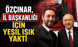 Özçınar, il başkanlığı için yeşil ışık yaktı