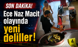 Ece Naz Macit Cin*ayetinde Yeni İddialar: Dosyadaki Saç Telleri ve Çelişkili İfadeler Gündemde