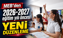 MEB’den 2026-2027 eğitim yılı öncesi yeni düzenleme