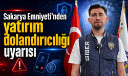 Sakarya Emniyeti’nden yatırım dolandırıcılığı uyarısı