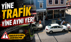 Yine trafik yine aynı yer!