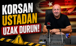 Korsan ustadan uzak durun!