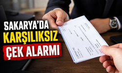 Sakarya’da karşılıksız çek alarmı