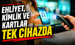 Kimlik ve ehliyet telefona taşınıyor