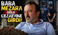 Baba mezara oğlu cezaevine girdi!
