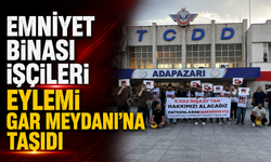 Emniyet Binası İşçileri Eylemi Gar Meydanı’na Taşıdı