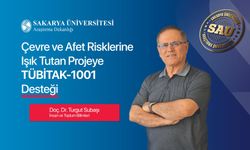 Sakarya Üniversitesi'nden Çevre ve Afet Risklerine Işık Tutacak TÜBİTAK-1001 Projesi