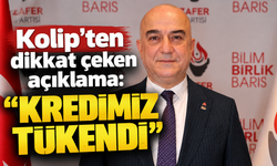Kolip’ten dikkat çeken açıklama: “Kredimiz tükendi”