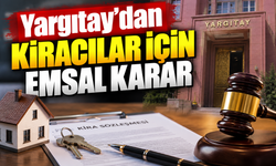 Yargıtay’dan kiracılar için emsal karar