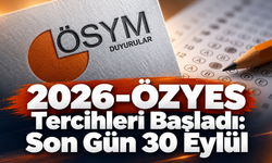2026-ÖZYES Tercihleri Başladı: Son Gün 30 Eylül
