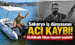 Sakarya iş dünyasının acı kaybı! Abdülkadir Alkan hayatını kaybetti