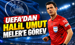Halil Umut Meler’e UEFA’dan görev