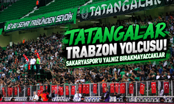 Tatangalar Trabzon yolcusu! Sakaryaspor’u yalnız bırakmayacaklar