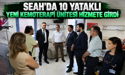 SEAH’da 10 yataklı yeni kemoterapi ünitesi hizmete girdi