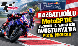 Razgatlıoğlu, MotoGP'de sezonun 15. yarışı için Avusturya'da piste çıkacak