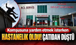 Komşusuna yardım etmek isterken hastanelik oldu! Çatıdan düştü