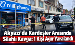 Akyazı’da Kardeşler Arasında Silahlı Kavga: 1 Kişi Ağır Yaralandı