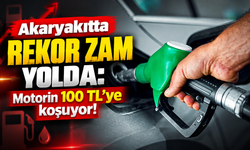 Akaryakıtta rekor zam yolda: Motorin 100 TL’ye koşuyor!